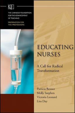 Educating Nurses: A Call for Radical Transformation