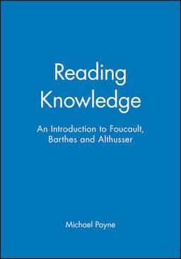 Reading Knowledge: An Introduction to Foucault, Barthes and Althusser