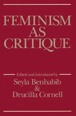 Feminism as Critique: Essays on the Politics of Gender in Late-Capitalist Society