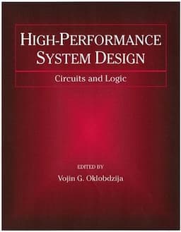 High-Performance System Design: Circuits and Logic