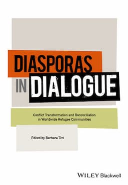 Diasporas in Dialogue: Conflict Transformation and Reconciliation in Worldwide Refugee Communities