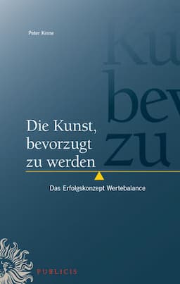 Die Kunst, bevorzugt zu werden: Das Erfolgskonzept Wertebalance