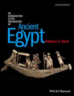 An Introduction to the Archaeology of Ancient Egypt, 2nd Edition