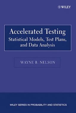 Accelerated Testing: Statistical Models, Test Plans, and Data Analysis