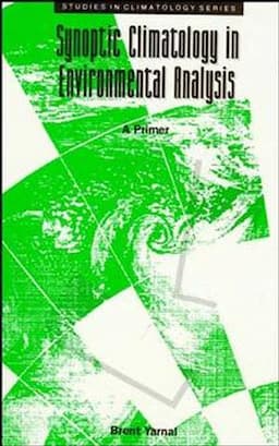 Synoptic Climatology in Environmental Analysis: A Primer