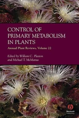 Annual Plant Reviews, Volume 22, Control of Primary Metabolism in Plants