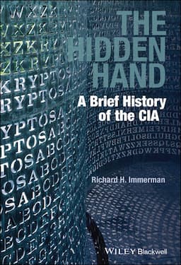 The Hidden Hand: A Brief History of the CIA