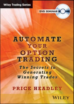 Automate Your Option Trading: The Secrets to Generating Winning Trades