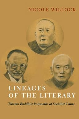 Lineages of the Literary: Tibetan Buddhist Polymaths of Socialist China