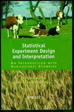 Statistical Experiment Design and Interpretation: An Introduction with Agricultural Examples