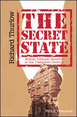 The Secret State: British Internal Security in the Twentieth Century