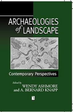 Archaeologies of Landscape: Contemporary Perspectives