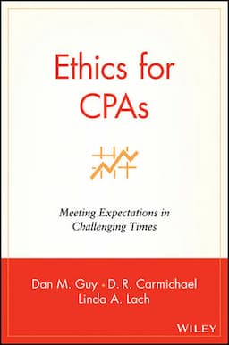 Ethics for CPAs: Meeting Expectations in Challenging Times