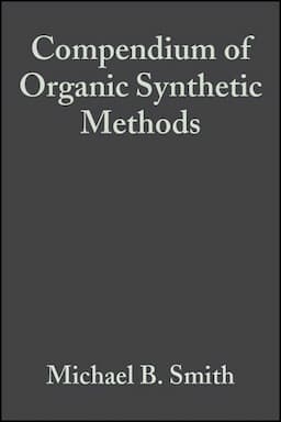 Compendium of Organic Synthetic Methods, Volume 6