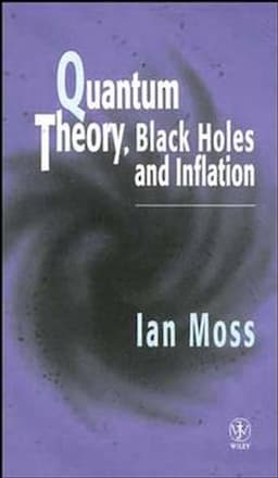 Quantum Theory, Black Holes and Inflation