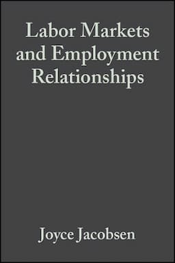 Labor Markets and Employment Relationships: A Comprehensive Approach