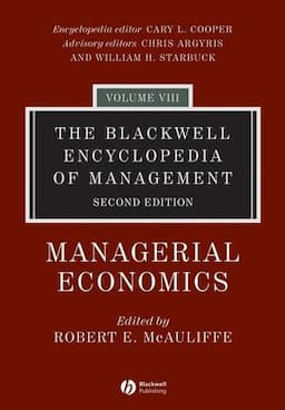 The Blackwell Encyclopedia of Management, Volume 8, Managerial Economics, 2nd Edition