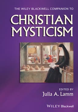 The Wiley-Blackwell Companion to Christian Mysticism