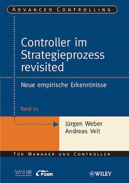 Controller im Strategieprozess revisited: Neue empirische Erkenntnisse