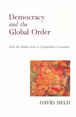 Democracy and the Global Order: From the Modern State to Cosmopolitan Governance