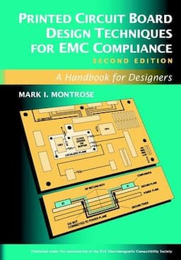 Printed Circuit Board Design Techniques for EMC Compliance: A Handbook for Designers, 2nd Edition