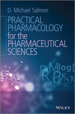 Practical Pharmacology for the Pharmaceutical Sciences