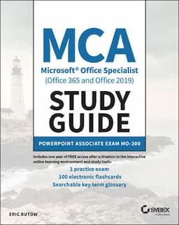 MCA Microsoft Office Specialist (Office 365 and Office 2019) Study Guide: PowerPoint Associate Exam MO-300