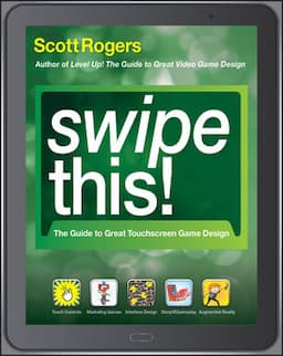 Swipe This!: The Guide to Great Touchscreen Game Design