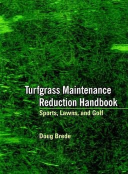 Turfgrass Maintenance Reduction Handbook: Sports, Lawns, and Golf