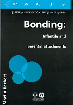 Bonding: Infantile and Parental Attachments