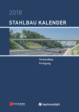 Stahlbau-Kalender 2018: Schwerpunkte - Verbundbau; Fertigung