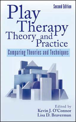 Play Therapy Theory and Practice: Comparing Theories and Techniques, 2nd Edition