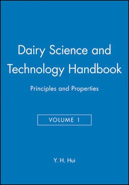 Dairy Science and Technology Handbook, Volume 1: Principles and Properties