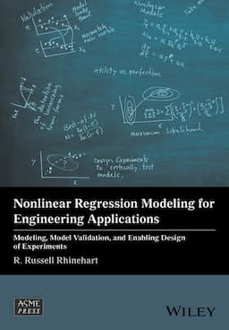 Nonlinear Regression Modeling for Engineering Applications: Modeling, Model Validation, and Enabling Design of Experiments