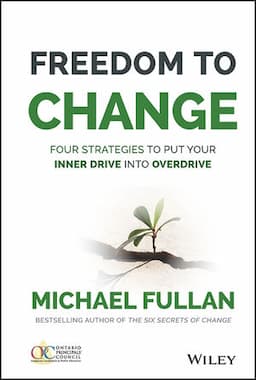 Freedom to Change: Four Strategies to Put Your Inner Drive into Overdrive