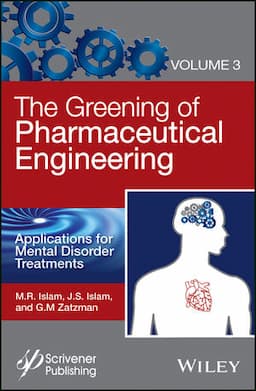 The Greening of Pharmaceutical Engineering, Volume 3, Applications for Mental Disorder Treatments