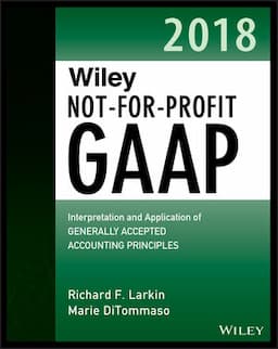 Wiley Not-for-Profit GAAP 2018: Interpretation and Application of Generally Accepted Accounting Principles