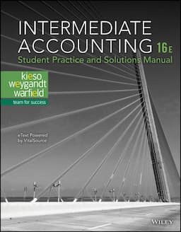 Intermediate Accounting, 16e Student Practice and Solutions Manual