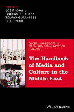 The Handbook of Media and Culture in the Middle East