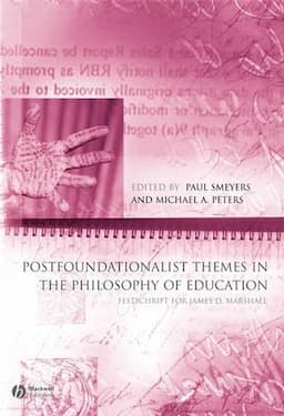 Postfoundationalist Themes In The Philosophy of Education: Festschrift for James D. Marshall