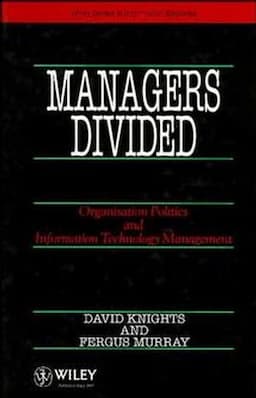 Managers Divided: Organisation Politics and Information Technology Management