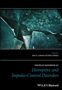 The Wiley Handbook of Disruptive and Impulse-Control Disorders