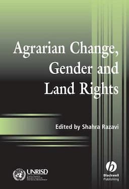 Agrarian Change, Gender and Land Rights