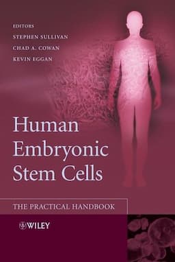 Human Embryonic Stem Cells: The Practical Handbook