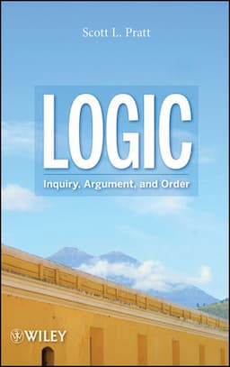 Logic: Inquiry, Argument, and Order