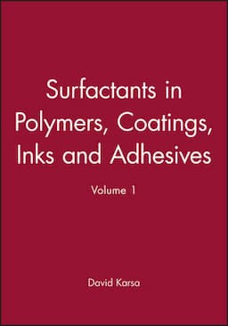 Surfactants in Polymers, Coatings, Inks and Adhesives, Volume 1