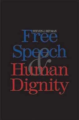 Free Speech and Human Dignity