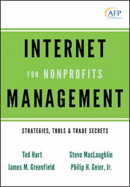 Internet Management for Nonprofits: Strategies, Tools and Trade Secrets