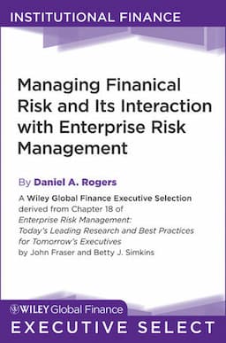 Managing Financial Risk and Its Interaction with Enterprise Risk Management