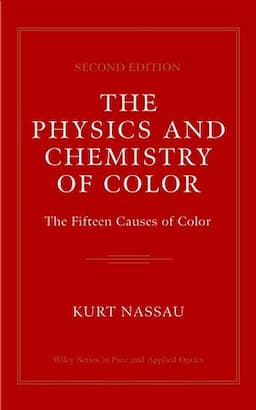 The Physics and Chemistry of Color: The Fifteen Causes of Color, 2nd Edition